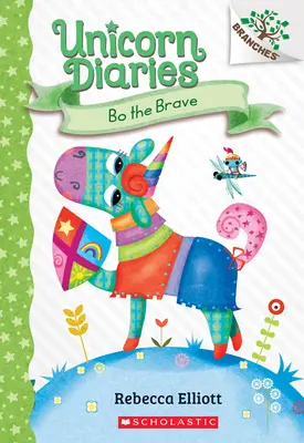 Odvážna Bo: (Jednorožčie denníky #3), 3 - Bo the Brave: A Branches Book (Unicorn Diaries #3), 3