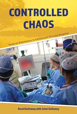 Riadený chaos: Chirurgické dobrodružstvá v nemocnici Chitokoloki Mission Hospital - Controlled Chaos: Surgical Adventures in Chitokoloki Mission Hospital