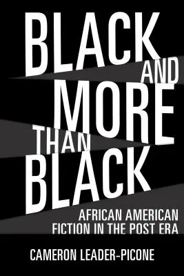 Čierna a viac ako čierna: Afroamerická beletria v post ére - Black and More Than Black: African American Fiction in the Post Era