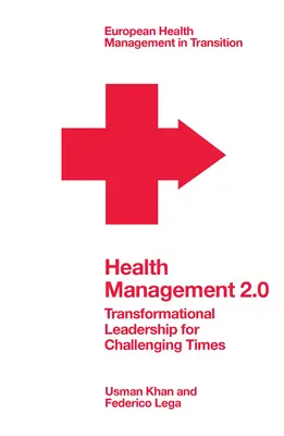 Manažment zdravia 2.0: Transformačné vedenie pre náročné časy - Health Management 2.0: Transformational Leadership for Challenging Times