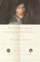 Devotions Upon Emergent Occasions and Death's Duel (Pobožnosti pri mimoriadnych príležitostiach a súboj so smrťou): Johna Donna od Izaaka Waltona - Devotions Upon Emergent Occasions and Death's Duel: With the Life of Dr. John Donne by Izaak Walton