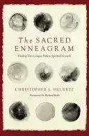 Posvätný enneagram: Nájsť svoju jedinečnú cestu k duchovnému rastu - The Sacred Enneagram: Finding Your Unique Path to Spiritual Growth