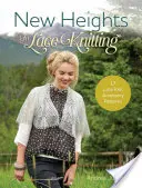 Nové výšiny v pletení čipiek: 17 vzorov pletených doplnkov z čipky - New Heights in Lace Knitting: 17 Lace Knit Accessory Patterns