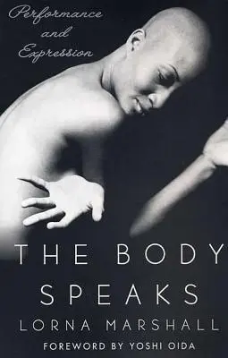 Telo hovorí: Výkon a vyjadrovanie - The Body Speaks: Performance and Expression