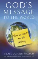 Božie posolstvo svetu: Máš to vo mne celé pomýlené - God's Message to the World: You've Got Me All Wrong