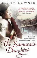 Samurajova dcéra - Šogúnsky kvartet, kniha 4 - Samurai's Daughter - The Shogun Quartet, Book 4
