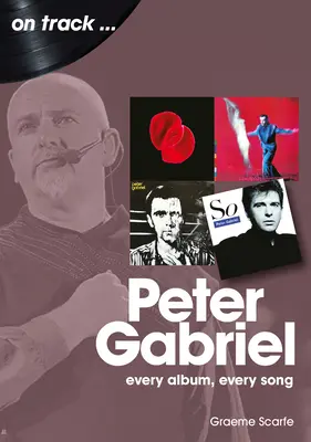 Peter Gabriel: Každý album, každá pieseň - Peter Gabriel: Every Album, Every Song