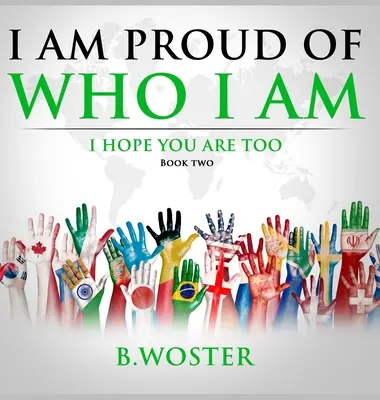 Som hrdý na to, kto som: dúfam, že aj ty (Kniha druhá) - I Am Proud of Who I Am: I hope you are too (Book Two)