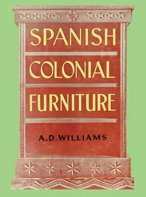 Španielsky koloniálny nábytok - Spanish Colonial Furniture