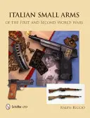 Talianske ručné zbrane z prvej a druhej svetovej vojny - Italian Small Arms of the First and Second World Wars