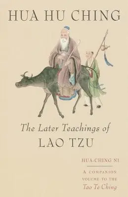 Hua Hu Ching: Neskoršie učenie Lao Tsu - Hua Hu Ching: The Later Teachings of Lao Tsu