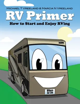 RV Primer: Ako začať a užívať si obytný automobil - RV Primer: How to Start and Enjoy RVing