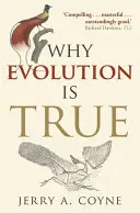 Prečo je evolúcia pravdivá (Coyne Jerry A. (Professor of Ecology & Evolution University of Chicago)) - Why Evolution is True (Coyne Jerry A. (Professor of Ecology & Evolution University of Chicago))