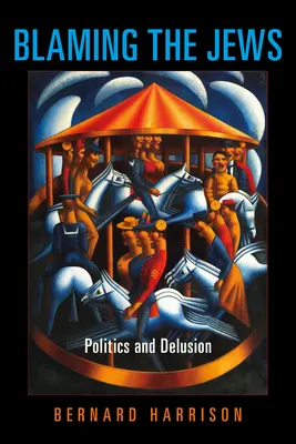 Obviňovanie Židov: Politika a bludy - Blaming the Jews: Politics and Delusion