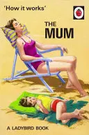 Ako to funguje: Mamička - How It Works: The Mum