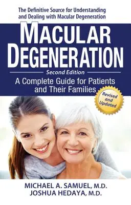 Makulárna degenerácia: Kompletný sprievodca pre pacientov a ich rodiny - Macular Degeneration: A Complete Guide for Patients and Their Families