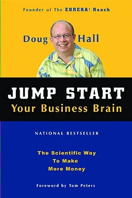 Naštartujte svoj podnikateľský mozog: Vedecké nápady a rady, ktoré okamžite zdvojnásobia úspešnosť vášho podnikania - Jump Start Your Business Brain: Scientific Ideas and Advice That Will Immediately Double Your Business Success Rate