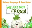 My nie sme žaby! - We Are Not Frogs!