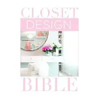 Biblia dizajnu šatníka - Closet Design Bible