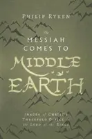 Mesiáš prichádza do Stredozeme: obrazy trojitého Kristovho úradu v Pánovi prsteňov - The Messiah Comes to Middle-Earth: Images of Christ's Threefold Office in the Lord of the Rings