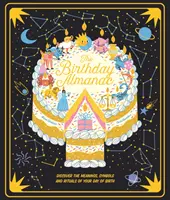 Almanach narodenín - Objavte významy, symboly a rituály svojho dňa narodenia - Birthday Almanac - Discover the meanings, symbols and rituals of your day of birth