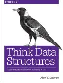 Think Data Structures: Algoritmy a vyhľadávanie informácií v Jave - Think Data Structures: Algorithms and Information Retrieval in Java