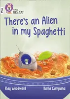 V mojich špagetách je mimozemšťan - skupina 10+/biela plus - There's an Alien in my Spaghetti - Band 10+/White Plus