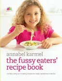 Kniha receptov pre neposedných jedákov - Fussy Eaters' Recipe Book