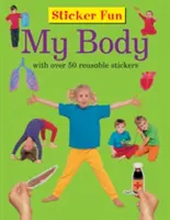 Zábava so samolepkami: Moje telo: S viac ako 50 opakovane použiteľnými samolepkami - Sticker Fun: My Body: With Over 50 Reusable Stickers