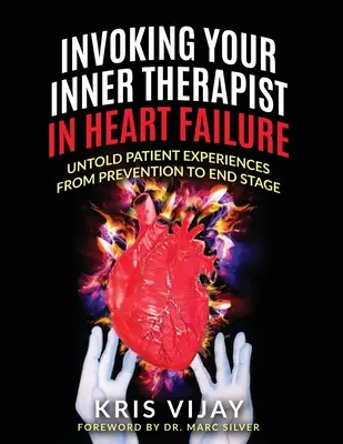 Privolanie vnútorného terapeuta pri zlyhaní srdca: Nevypovedané skúsenosti pacientov od prevencie až po konečné štádium - Invoking Your Inner Therapist in Heart Failure: Untold Patient Experiences From Prevention to End Stage