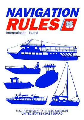 Príručka navigačných pravidiel a predpisov: Medzinárodné - vnútrozemské - Navigation Rules and Regulations Handbook: International--Inland