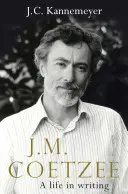 J. M. Coetzee: Život v písaní - J. M. Coetzee: A Life in Writing
