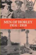 Muži z Horley 1914 - 1918 Aby sme nezabudli - Men of Horley 1914 - 1918 Lest We Forget
