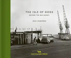 Psí ostrov: Pred veľkými peniazmi - The Isle of Dogs: Before the Big Money
