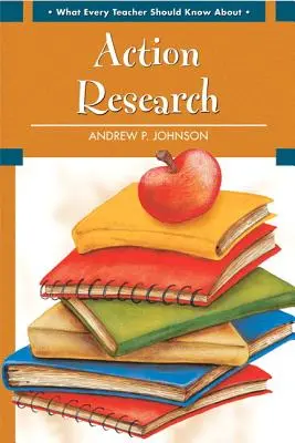 Čo by mal každý učiteľ vedieť o akčnom výskume - What Every Teacher Should Know about Action Research