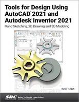 Nástroje na navrhovanie pomocou aplikácií AutoCAD 2021 a Autodesk Inventor 2021 - Tools for Design Using AutoCAD 2021 and Autodesk Inventor 2021