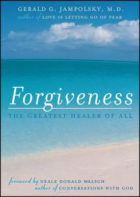 Odpustenie: Najväčší liečiteľ zo všetkých - Forgiveness: The Greatest Healer of All