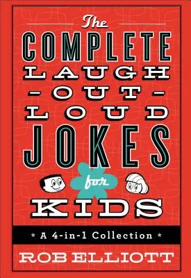Kompletná publikácia Vtipy na smiech pre deti: Zbierka 4 v 1 - The Complete Laugh-Out-Loud Jokes for Kids: A 4-In-1 Collection