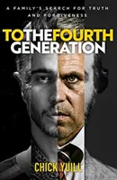 Štvrtej generácii - Rodinné hľadanie pravdy a odpustenia - To the Fourth Generation - A family's search for truth and forgiveness