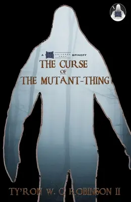 Kliatba zmutovanej veci - The Curse of The Mutant-Thing