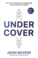 Pod pokrievkou: Prečo tvoja reakcia na vedenie určuje tvoju budúcnosť - Under Cover: Why Your Response to Leadership Determines Your Future