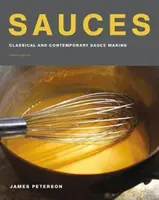 Omáčky: Klasická a súčasná výroba omáčok, štvrté vydanie - Sauces: Classical and Contemporary Sauce Making, Fourth Edition