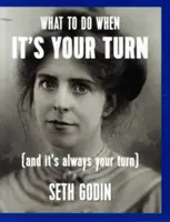 Čo robiť, keď ste na rade (a vždy ste na rade) - What to Do When It's Your Turn (and It's Always Your Turn)
