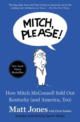 Mitch, prosím!: Ako Mitch McConnell zapredal Kentucky (a tiež Ameriku) - Mitch, Please!: How Mitch McConnell Sold Out Kentucky (and America, Too)