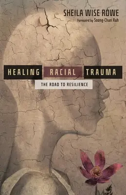 Liečenie rasovej traumy: Cesta k odolnosti - Healing Racial Trauma: The Road to Resilience