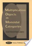 Násobenie objektov v monoidných kategóriách - Multiplication Objects in Monoidal Categories