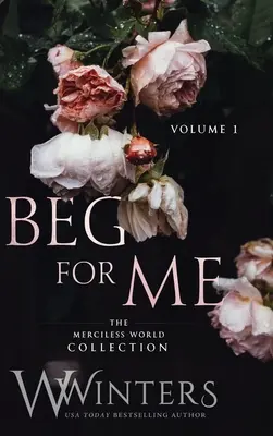 Pros o mňa: 1. zväzok - Beg For Me: Volume 1