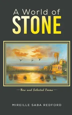 Svet z kameňa - Nové a vybrané básne - World of Stone - New and Selected Poems