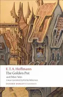Zlatý hrniec a iné príbehy: Nový preklad Ritchieho Robertsona - The Golden Pot and Other Tales: A New Translation by Ritchie Robertson