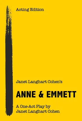 Janet Langhart Cohenová: Anne & Emmett: Emmetth Emmettová: jednoaktovka (A One-Act Play) - Janet Langhart Cohen's Anne & Emmett: A One-Act Play